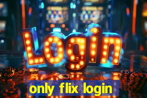 only flix login